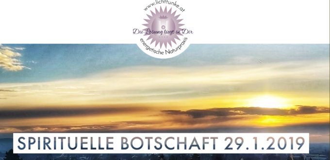 spirituelle Botschaft 29.1.2019