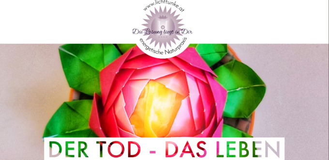 der Tod - das Leben