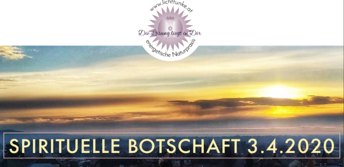 Spirituelle Botschaft 3.4.2020