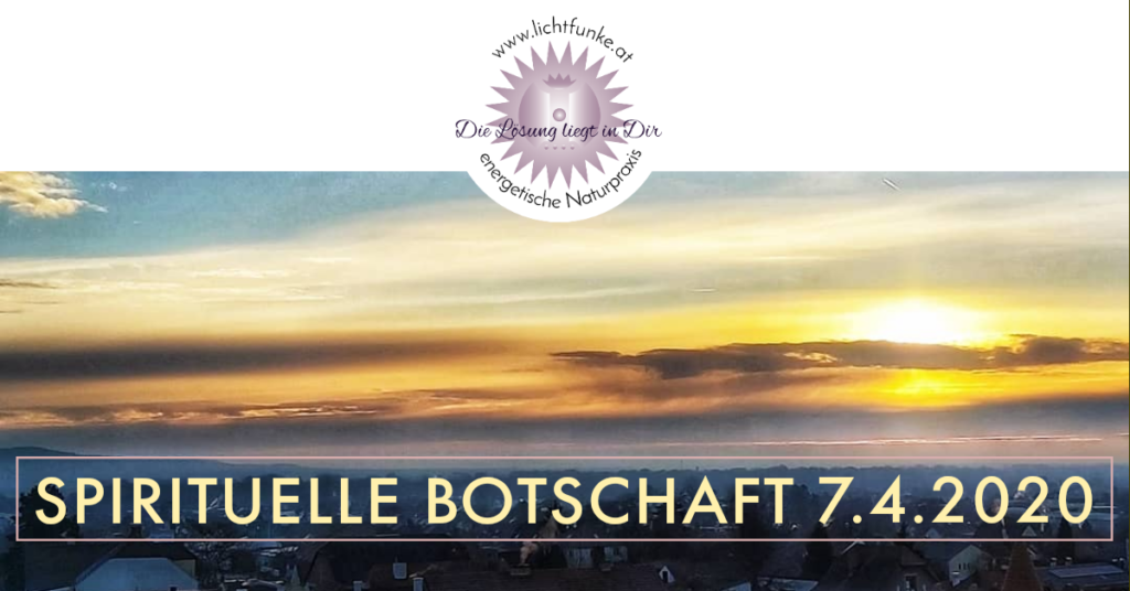 Spirituelle Botschaft 7.4.2020