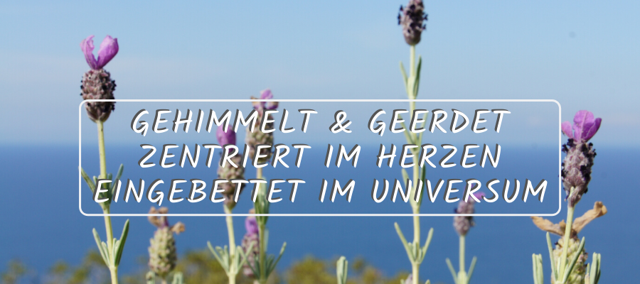 Gehimmelt und geerdet