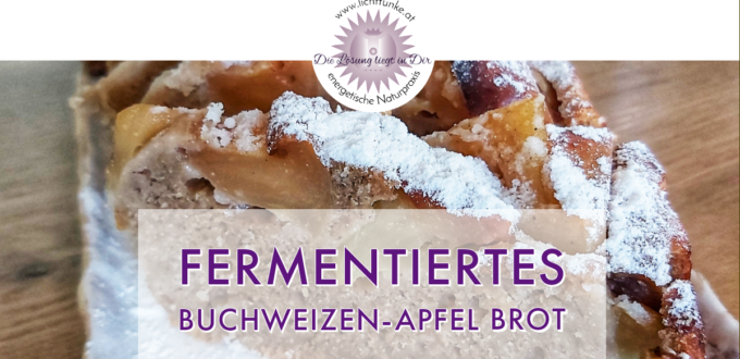 fermentiertes Buchweizen-Apfel Brot