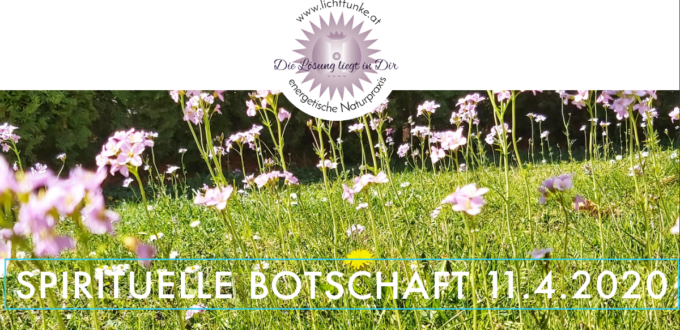 Spirituelle Botschaft 11.4.2020